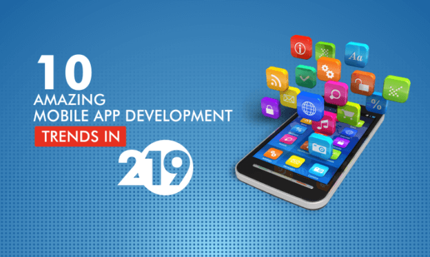 Mobile App Development Trends in 2019